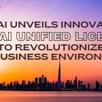 Dubai Unveils Innovative 'Unified License' to Revolutionize the Business Environment