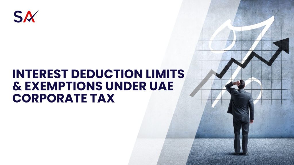 Interest Deduction Limits & Exemptions Under UAE Corporate Tax