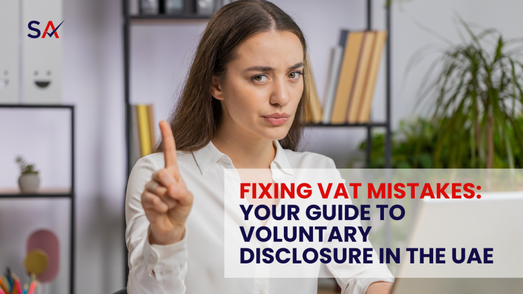 Fixing VAT Mistakes: Your Guide to Voluntary Disclosure in the UAE