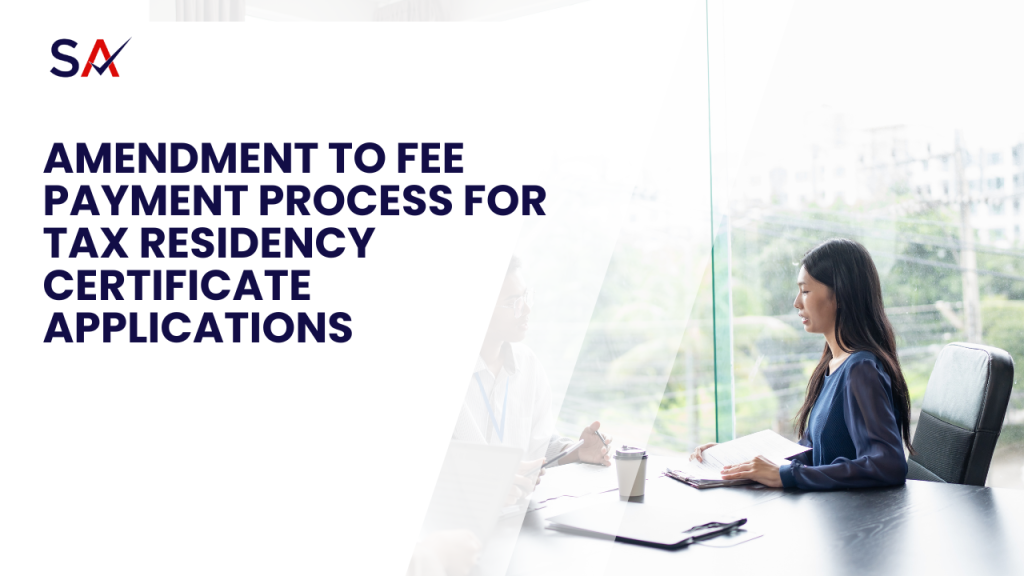 Amendment to Fee Payment Process for Tax Residency Certificate Applications