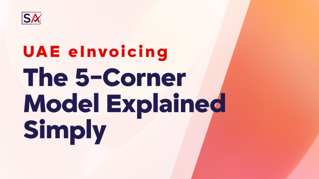UAE eInvoicing - The 5-Corner Model Explained Simply