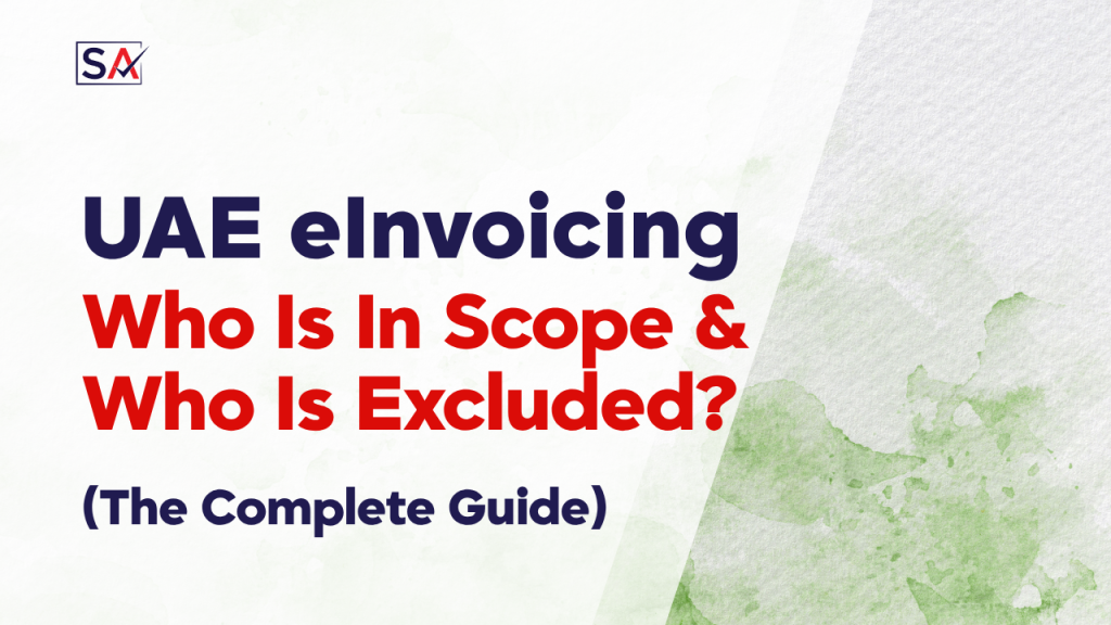 UAE eInvoicing - Who Is In Scope and Who Is Excluded? (The Complete Guide)