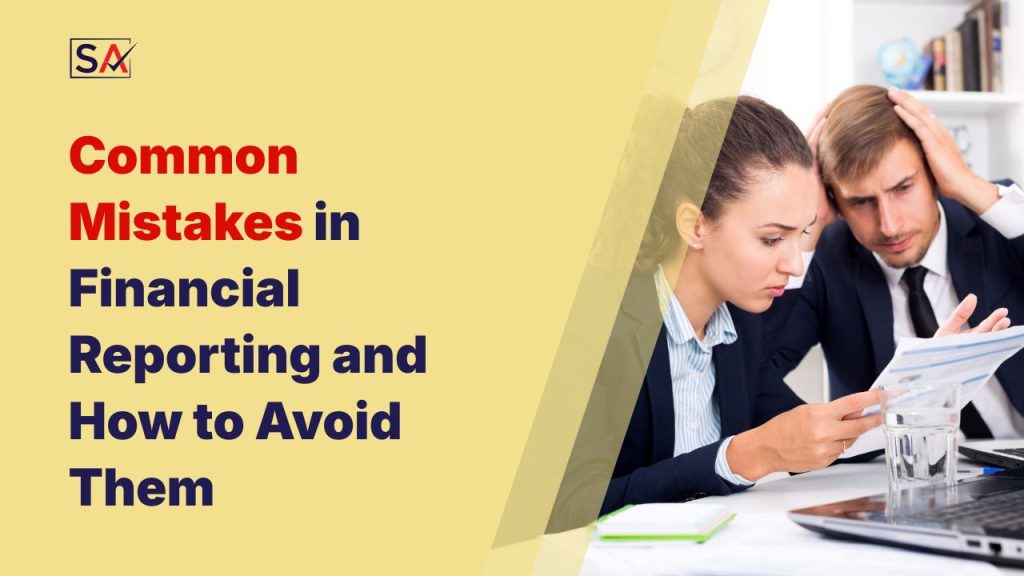 Common Mistakes in Financial Reporting and How to Avoid Them