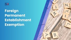 FOREIGN PERMANENT ESTABLISHMENT EXEMPTION