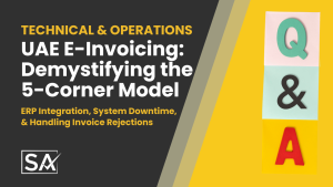 UAE E-Invoicing: Demystifying the 5-Corner Model – Q&A