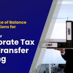 Importance of Balance Confirmations for Audit, Corporate Tax and Transfer Pricing